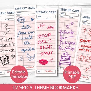 May include: Set of 12 "spicy theme" bookmarks with library card designs. Each bookmark features handwritten text and illustrations, including hearts, chili peppers, and phrases like "Good Girls Read Smut". Includes "Editable Template" and "Printable PDF" labels.
