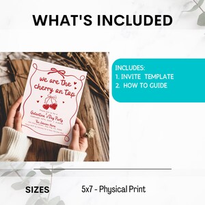 May include: A pink invitation card with the text "we are the cherry on tap" and "Galentine's Day Party". The card includes a cherry illustration and is held by a person. The image also includes the text "WHAT'S INCLUDED" and "5x7 - Physical Print".