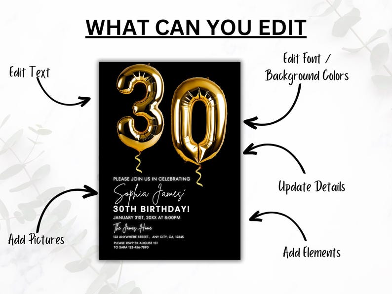 May include: A black and gold 30th birthday party invitation with gold foil balloons. The invitation includes the text "Please join us in celebrating Sophia James' 30th Birthday!" and details about the party, including the date, time, and location.