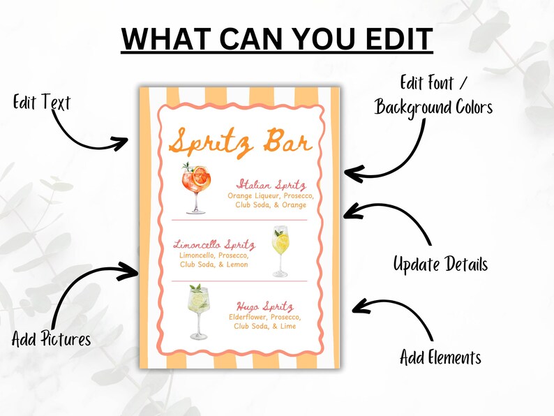 May include: A printable Spritz Bar sign with an orange and white striped background. The sign features three spritz cocktail recipes: Italian, Limoncello, and Hugo. Text includes "What Can You Edit" with options to edit text, add pictures, edit font/background colors, update details, and add elements.
