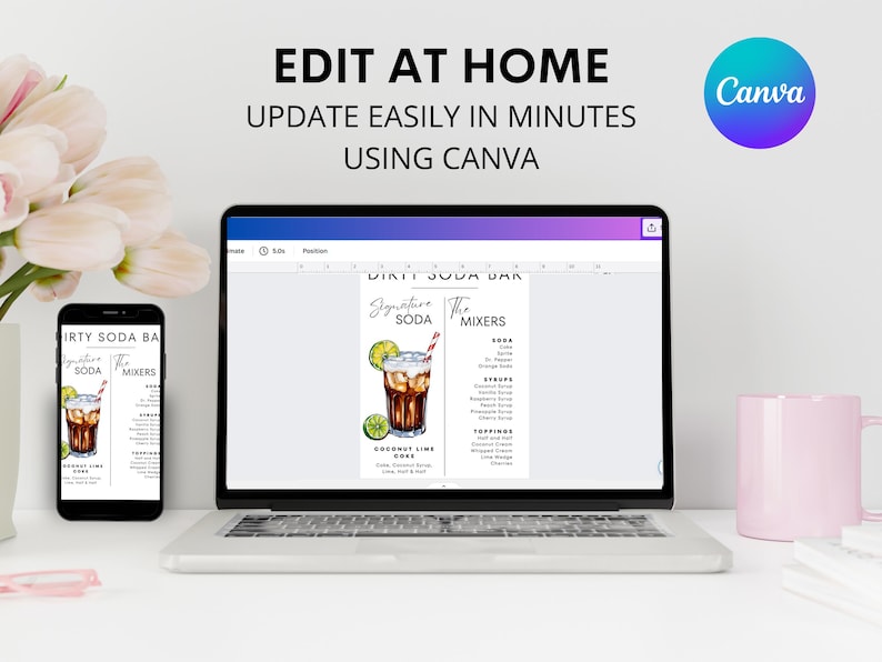 May include: A laptop screen displaying a digital design template for a "Dirty Soda Bar" sign. The template features a watercolor illustration of a cocktail with a list of ingredients and mixers. The text "Edit at Home, Update Easily in Minutes Using Canva" is displayed above the laptop.