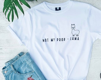 Not My Prob Lama Bio T-Shirt, Bio T-Shirt, Hochwertiges Unisex Peta Vegan Geprüft Nachhaltig Lustige Süße Lama Fair made