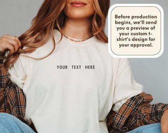 Custom embroidered T-Shirt Custom text T Shirt Customize Tee Personalized Gift for him  Custom Text Shirt Custom slogan shirt girft for her