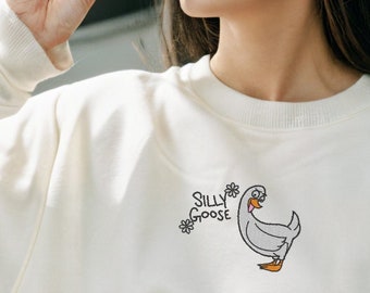 Sweatshirt silly goose Embroidered Goose funny Sweatshirt for her Funny goose Sweatshirt Funny Embroidered gift for her