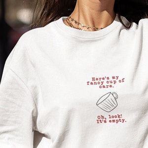 Sarcastic t-shirt with embroidered quote gift for her gift for girlfriend sassy tshirt for her gift for boyfriend gift for christmas image 1