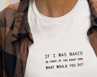 Si j'étais nu T-shirt bio, fabriqué de manière éthique, approuvé par Vegan et Peta, respectueux de la nature