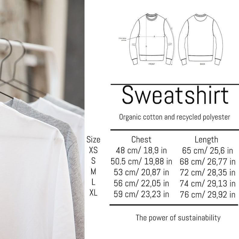 May include: White, gray, and white sweatshirts hanging on a rack. The image includes a diagram of a sweatshirt and text that reads "Sweatshirt, Organic cotton and recycled polyester." Size chart with chest and length measurements in inches and centimeters.