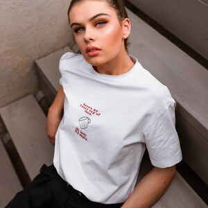 Sarcastic t-shirt with embroidered quote gift for her gift for girlfriend sassy tshirt for her gift for boyfriend gift for christmas image 2