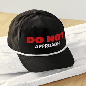 Do Not Approach Hat - Funny Sarcastic Rope Cap, Retro Snapback, Unisex - Gift for Introverts, Anti-Social Fashion, Gift Idea, Sarcasm Lover