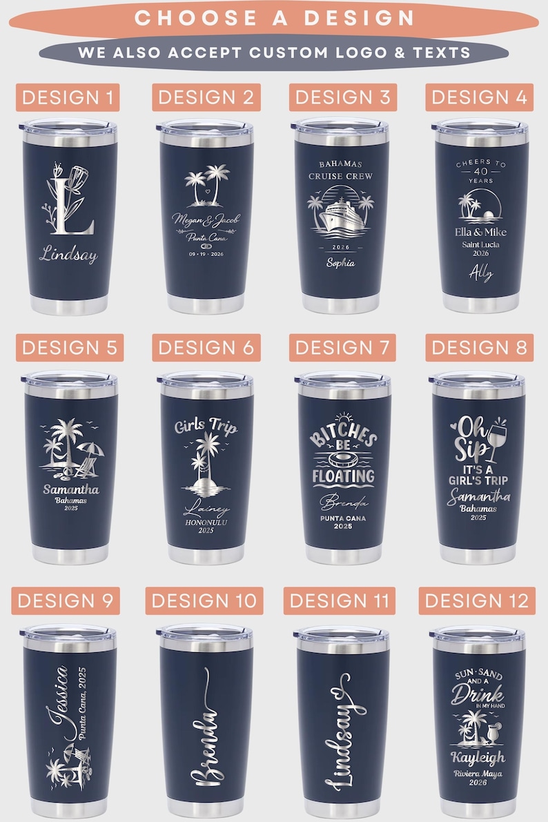 May include: Navy blue insulated tumblers with silver lids, each featuring a unique design. Designs include names, dates, tropical graphics, and phrases like "Girls Trip" and "Sun, Sand, and a Drink." The tumblers are approximately 7 inches tall.