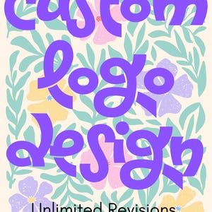 Puede incluir: Un cartel con las palabras "Custom Logo Design" en letras moradas grandes. El fondo es un estampado floral con flores rosas, amarillas y moradas, y hojas verdes. El texto inferior dice "Unlimited Revisions. Business. Brand. Event."