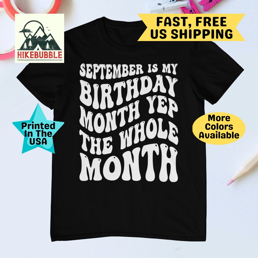 September Is My Birthday Month Yep The Whole Month Born In Etsy September is my birthday month yep the whole month born in etsy
