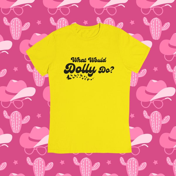 Que ferait Dolly ? T-shirt - T-shirt Dolly Parton. Fans de musique country, de papillons et d'humains incroyables, président 2024, cadeau de musique country