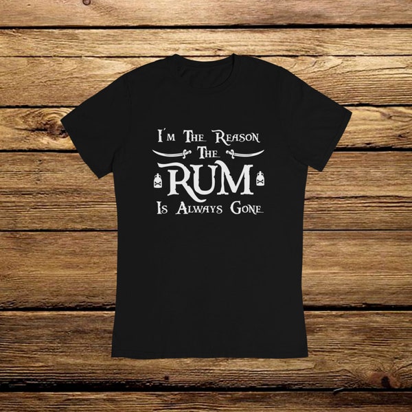 Pirates of the Caribbean Tshirt - I'm The Reason The Rum Is Always Gone. For lovers of Johnny Depp, Rum and Captain Jack. Disney Tshirt