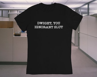 The Office Tshirt - Dwight You Ignorant Sl*t. For Fans of Dwight Schrute, Jim Halpert and Michael Scott. Threat Level Midnight. Office Gift