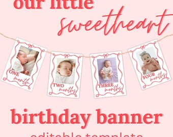 May include: A pink and white printable birthday banner with the text "our little sweetheart" and four photo frames with the text "one month", "two months", "three months", and "four months".