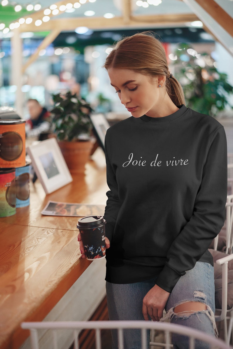 joie de vivre sweatshirt