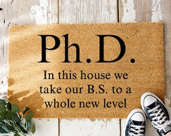 PHD Graduation Gift, House Doormat, PHD Student Gift, New Phd, Dr Gift, Medical School Doctorate Gift, Doctor Doormat