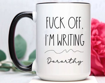 F**k Off I'm Writing Mug, Writer Gifts, Custom Author Mug, Author Mug Writing Mug, Gifts for Writers, Scriptwriter, Gift For Her, Christmas
