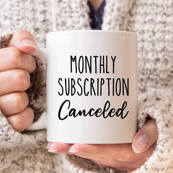 Monthly Subscription Canceled Mug, Hysterectomy Mug, Feminist Mug, Hysterectomy Gift, Hysterectomy Surgery Gift, Hysterectomy Support