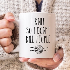 Knitting Mug, Knitter Mug, Mug For Knitter, Gifts For Knitters, Knitting Coffee Cup, Gift For Her, I Knit So I Don't Kill People, Funny Cup