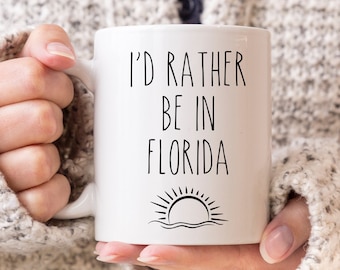 Florida Mug, I'd Rather Be In Florida, Funny Florida Gifts, State Mug, Florida State, Funny Coffee Mug, Mugs With Sayings