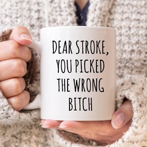 Stroke Survivor Mug, Stroke Awareness, Stroke Survivor Gift, Stroke Recovery Coffee Mug, Dear Stroke You Picked The Wrong Bitch