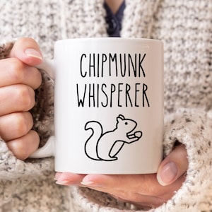 Chipmunk Whisperer Mug, Chipmunk Gifts, Chipmunks Coffee Mug, Funny Mug, Novelty Coffee Cup, Gag Gifts Ideas, Mugs With Sayings