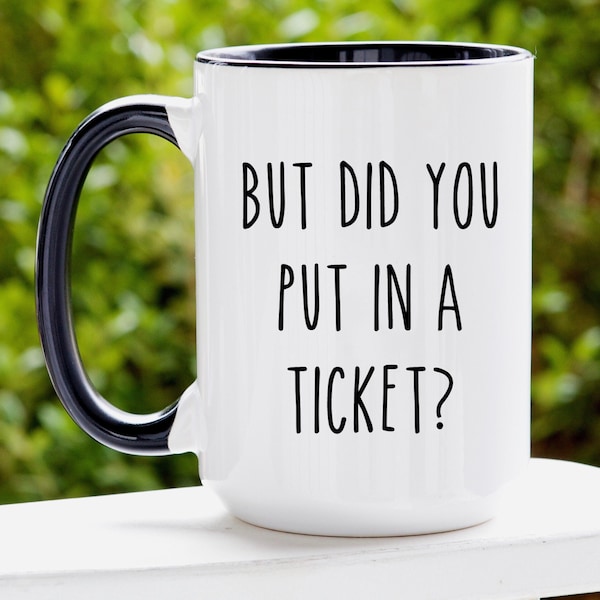 But Did You Put In A Ticket Mug, Project Manager Gift, Technology Developers, Coworker Mug, IT Mug, Tech Support Gift, Computer Technician