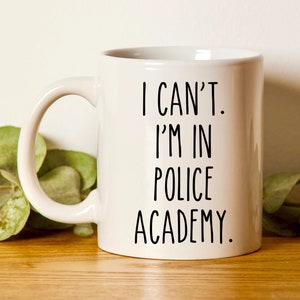 Police Academy Graduation Gift, Police Academy Mug, New Law Officer Gift, Congratulations Funny Humor, Police Officer Gift, New Cop Mug