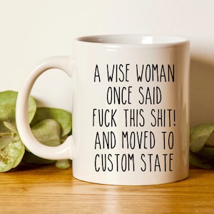 Moving To Custom State Gift, Relocating Gift, Long Distance Mug, Moving Away Gift, Going Away Gift, Relocation Present, New State Gifts