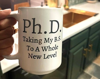 PHD Graduation Gift, Phd Taking My BS To A Whole New Level Mug, PHD Student Gift, New Phd, Dr Mug, Medical School Doctorate Gift, Doctor Mug