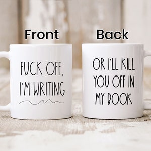 Benutzerdefinierte F ** k Off Ich schreibe Becher, Autor Becher schreiben Becher, Geschenke für Schriftsteller, Drehbuchautor, Geschenk für sie