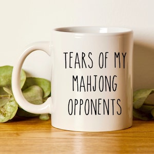 Mahjong Mug, Mahjong Gifts, Tears Of My Mahjong Opponents, China, Mah-Jongg