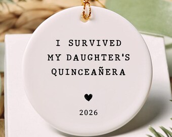I Survived My Daughter’s Quinceañera Ornament, Funny Quinceanera Gift for Mom Dad, Custom Quince Gift, Latina Birthday Party, Christmas