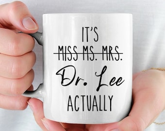 Custom New PHD Mug, Custom Graduation Gift, Medical School Gift, PHD Student Gift, Doctorate Mug, Dr Mug, Phd Graduation, Custom Doctor Mug