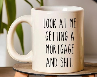 New Homeowner Gift, Funny Mortgage Coffee Mug, New Home Owner Gift, Funny Housewarming Gift, Housewarming Party Gift, Realtor Home buyer