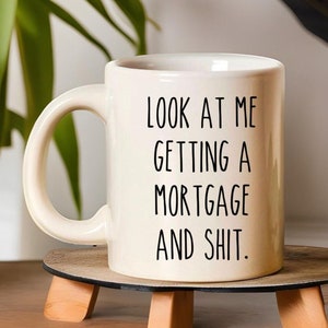 New Homeowner Gift, Funny Mortgage Coffee Mug, New Home Owner Gift, Funny Housewarming Gift, Housewarming Party Gift, Realtor Home buyer