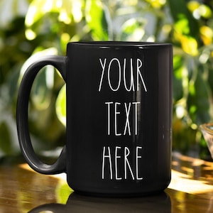 Custom Black Mug, Custom Text Mug Black, Personalized Custom Picture Mug, Customized Coffee Mug, Design Your Own Black Mug 11oz or 15oz Size