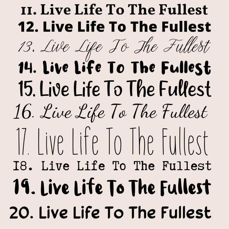 May include: A black and white image with the text "Live Life To The Fullest" repeated ten times, with the numbers 11 through 20 preceding each line of text.