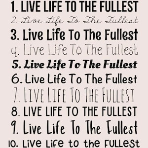 Puede incluir: Una imagen en blanco y negro con el texto "Live Life To The Fullest" repetido diez veces en diferentes fuentes y tama&ntilde;os. El texto est&aacute; numerado del 1 al 10.
