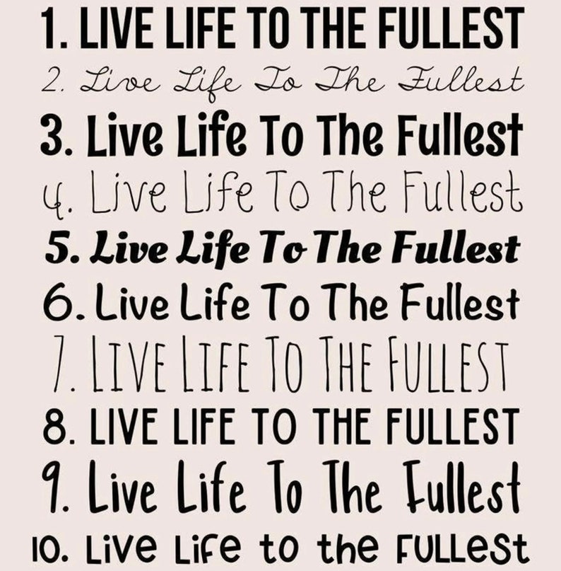 Puede incluir: Una imagen en blanco y negro con el texto "Live Life To The Fullest" repetido diez veces en diferentes fuentes y tama&ntilde;os. El texto est&aacute; numerado del 1 al 10.