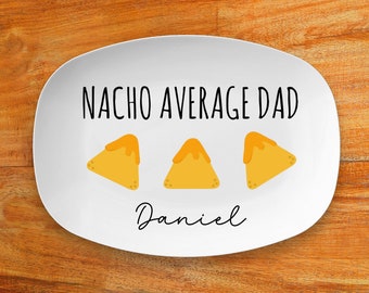 Lustige Papa-Nacho-Platte, Nacho Average Dad, Nacho-Liebhaber, Geschenk für Ihn, lustige Geschenke für Papa, Vatertagsgeschenk, individuelle Servierplatte