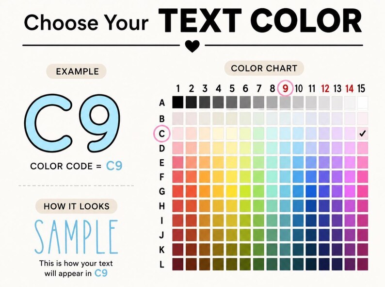 May include: A color chart with a grid of squares labeled A through L and 1 through 15, featuring a wide spectrum of colors. The text reads Choose Your Text Color, Example C9, Color Code = C9, How It Looks, Sample, and This is how your text will appear in C9.