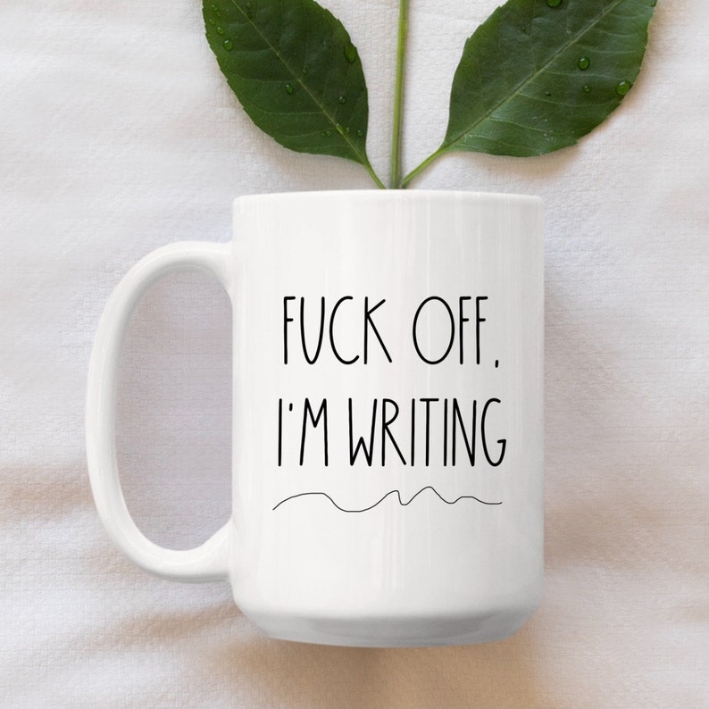 Custom F**k Off I'm Writing Mug, Author Mug Writing Mug, Gifts for Writers, Scriptwriter, Gift For Her 15oz - All White Mug