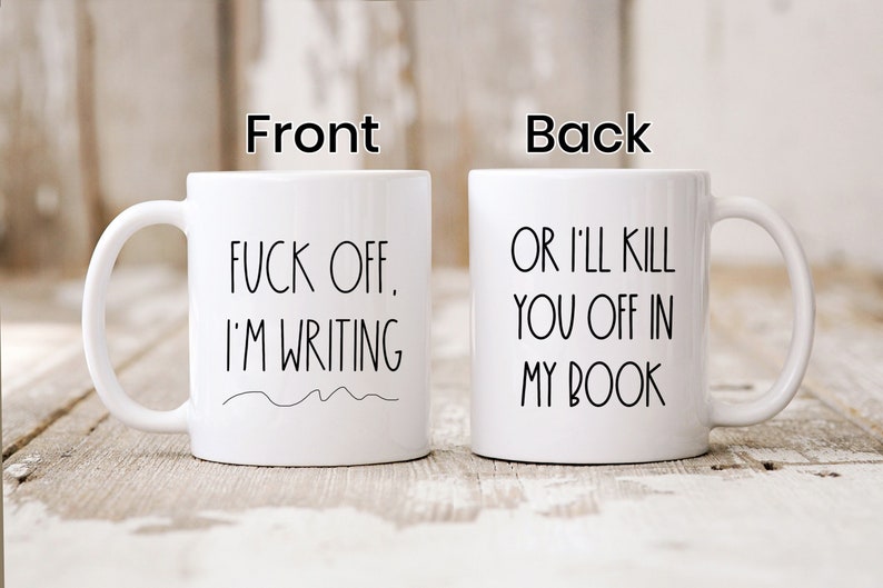 Custom F**k Off I'm Writing Mug, Author Mug Writing Mug, Gifts for Writers, Scriptwriter, Gift For Her 11oz - All White Mug