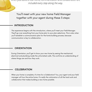 May include: A white and gray brochure with a yellow hard hat illustration. The brochure explains the three steps of building a new home with a field manager: Introduction, Orientation, and Celebration. The text "WHAT TO EXPECT OF YOUR FIELD MANAGER" is at the top of the brochure. The text "YOUR LOGO HERE" is at the bottom of the brochure.