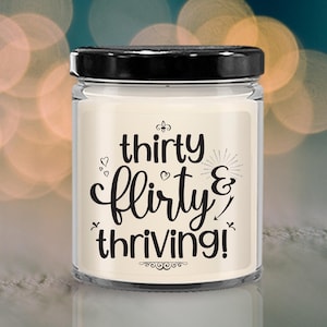 Thirty Flirty Thriving Birthday Candle | 30th Birthday Scented Candle | 30th Birthday Gift | Thirtieth Birthday Decor| 30th Birthday Present