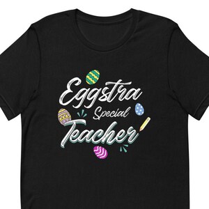 Easter Teacher Shirt | Eggstra Special Teacher | Easter Teacher Tee | Easter Teacher Gift | Cute Easter T-Shirt