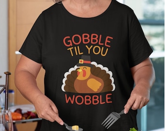 Funny Thanksgiving Day T-Shirt Gobble Til You Wobble Turkey Shirt For Men And Women